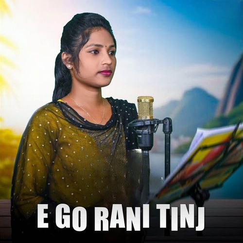 E Go Rani Tinj