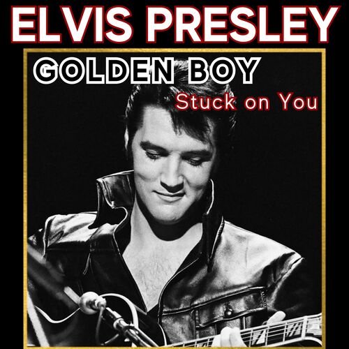 Stuck On You  Elvis Presley Official Site