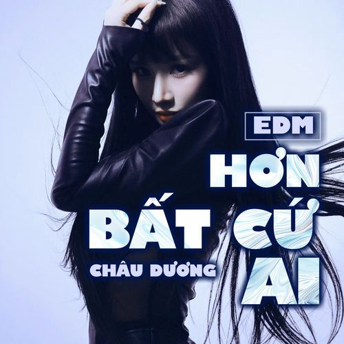 Hơn Bất Cứ Ai (EDM)