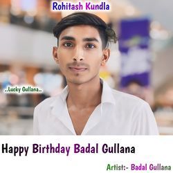 Happy Birthday Badal Gullana-ASYeYQFqBmY