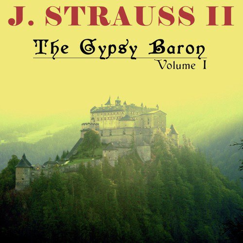 J. Strauss II, The Gypsy Baron, Vol. 1