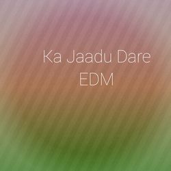 Ka Jaadu Dare EDM-PScbSB9qaGY