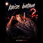 Kaise Bataun (Original)
