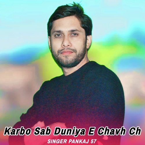 Karbo Sab Duniya E Chavh Ch