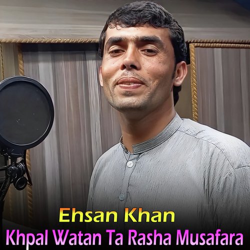 Khpal Watan Ta Rasha Musafara