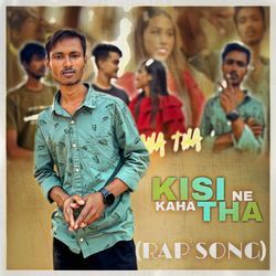 Kisi Ne Kaha Tha(Rap Song)-PAJabjMGZHs