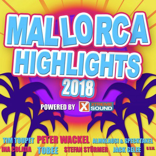 Mallorca Highlights 2018 Powered by Xtreme Sound