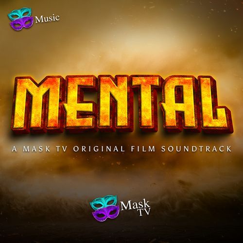 Mental (A Mask TV Original Film Soundtrack)