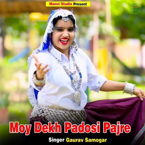 Moy Dekh Padosi Pajre