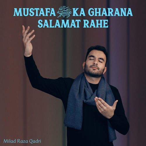 Mustafa ﷺ Ka Gharana Salamat Rahe