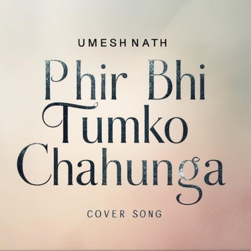 Phir Bhi Tumko Chahunga_poster_image