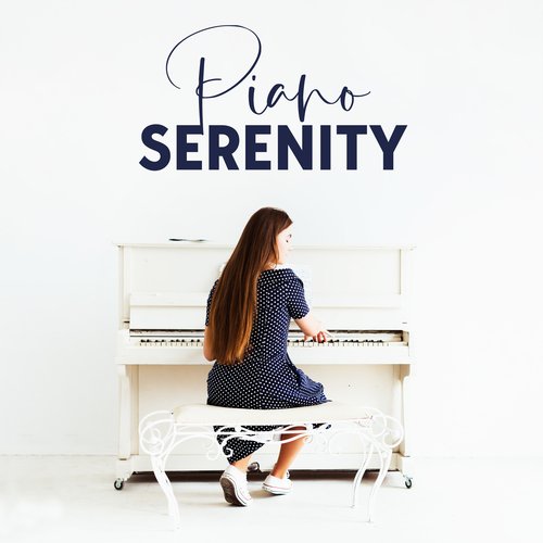 Piano Serenity: Peaceful Pieces for Sleeping, Lullabies, and Relaxation_poster_image