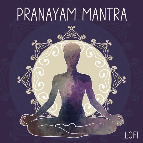 Pranayam Mantra (Lofi)