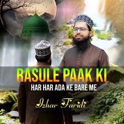 RASULE PAAK KI HAR HAR ADA KE BARE ME