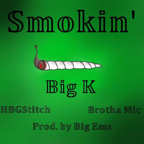 Smokin' (feat. Hbgstitch & Brotha Mic)