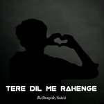 Tere Dil Me Rahenge