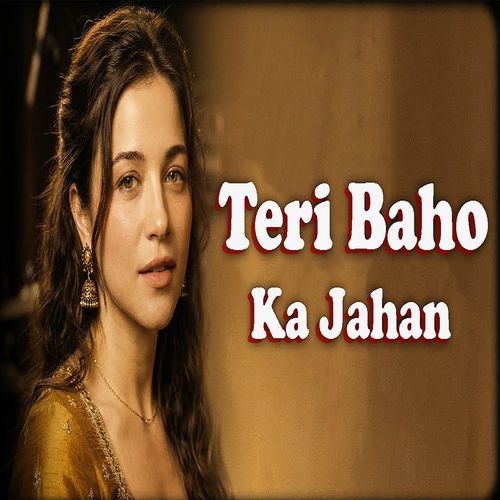 Teri Baho Ka Jahan (Old is Gold)