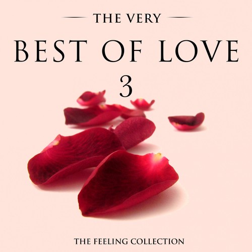 The Very Best of Love, Vol. 3 (The Feeling Collection)