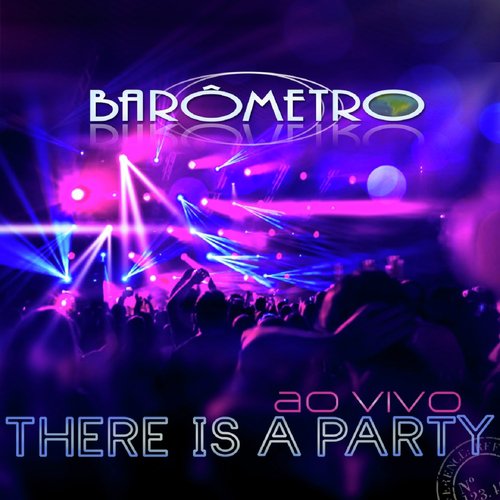 There Is a Party (Ao Vivo)