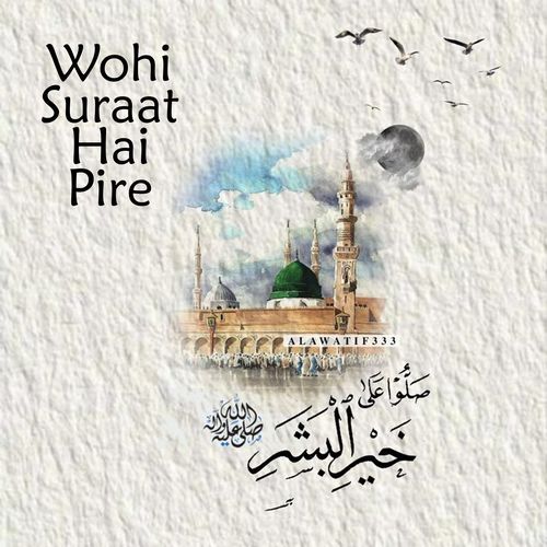 Wohi Suraat Hai Pire