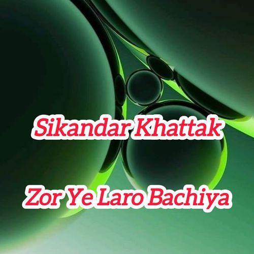 Zor Ye Laro Bachiya