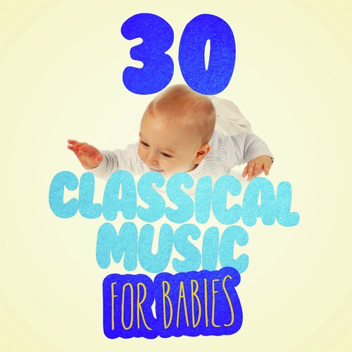 30 Classical Music for Babies