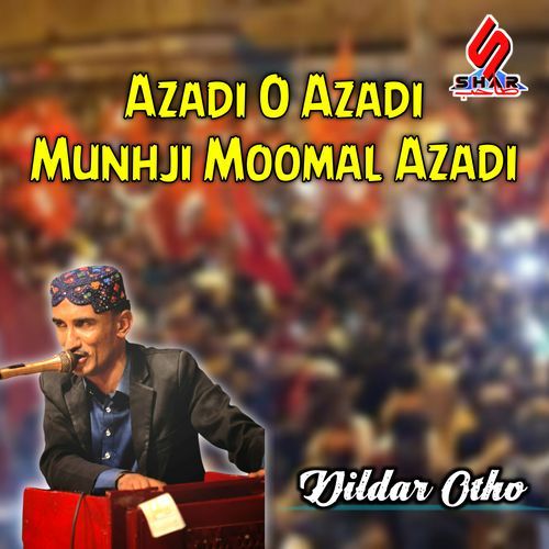 Azadi O Azadi Munhji Moomal Azadi