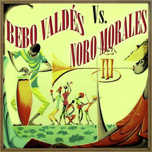 Bebo Valdés vs. Noro Morales