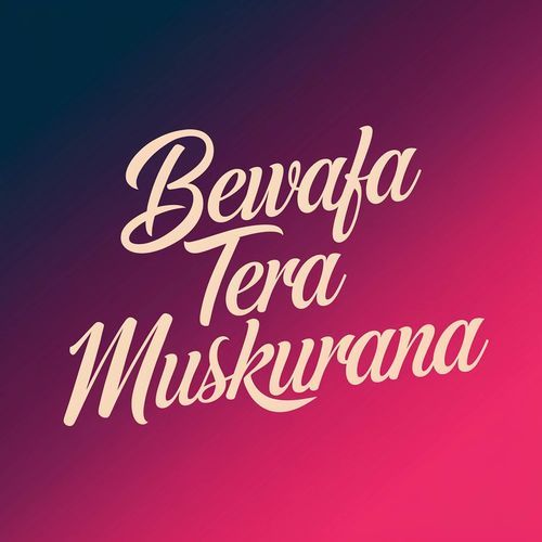 Bewafa Tera Muskurana