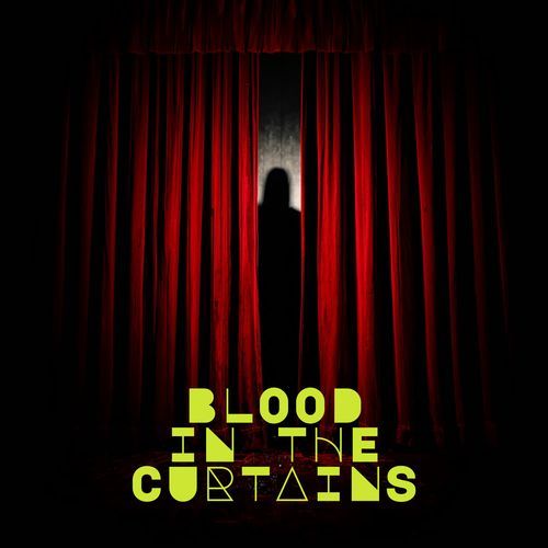 Blood in the Curtains