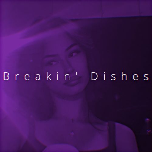 Breakin' Dishes (Sped Up)