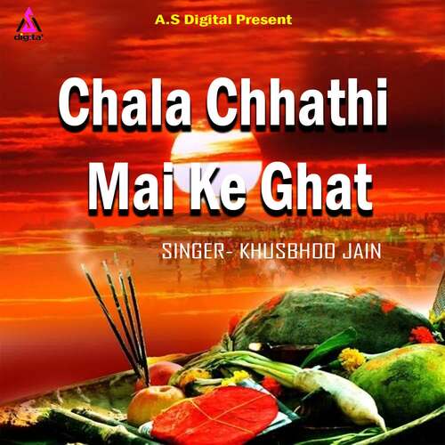 Chala Chhathi Mai Ke Ghat