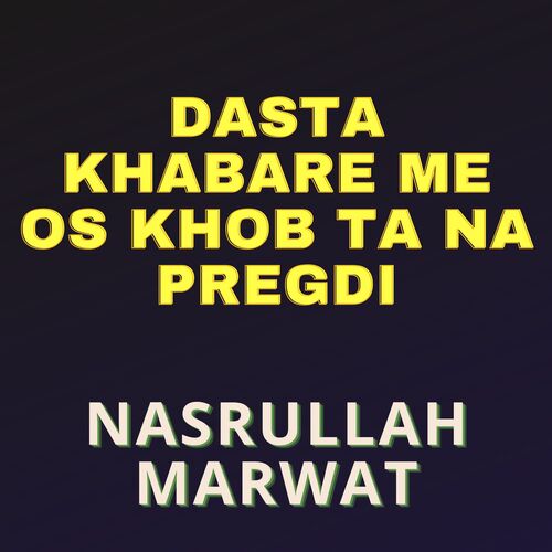 Dasta Khabare Me Os Khob Ta Na pregdi