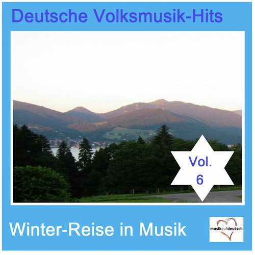 Deutsche Volksmusik-Hits: Winter-Reise in Musik, Vol. 6