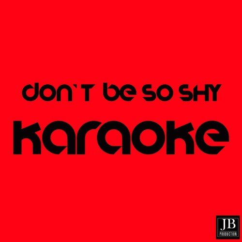 Don&#039;t Be so Shy (Originally Performed Bi Imany)_poster_image