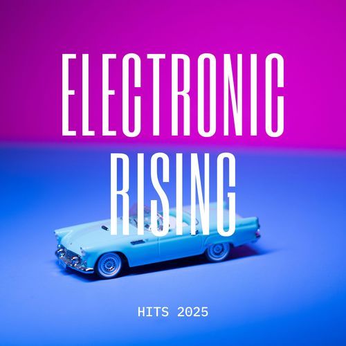 Electronic Rising Hits 2025