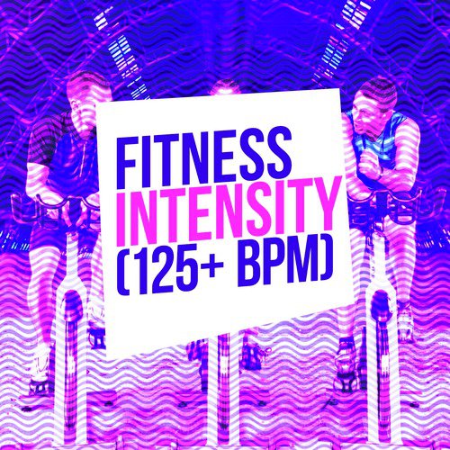 Fitness Intensity (125+ BPM)