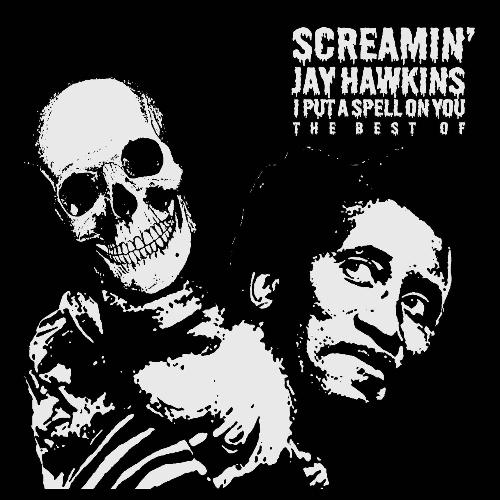 Screamin' Jay Hawkins – I Put a Spell on You Lyrics