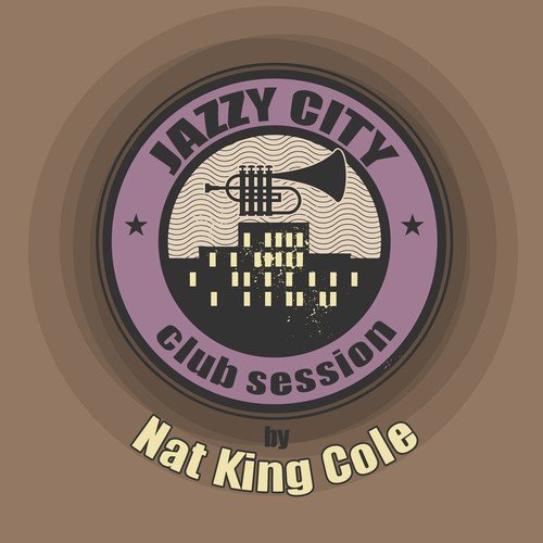 JAZZY CITY - Club Session by Nat King Cole