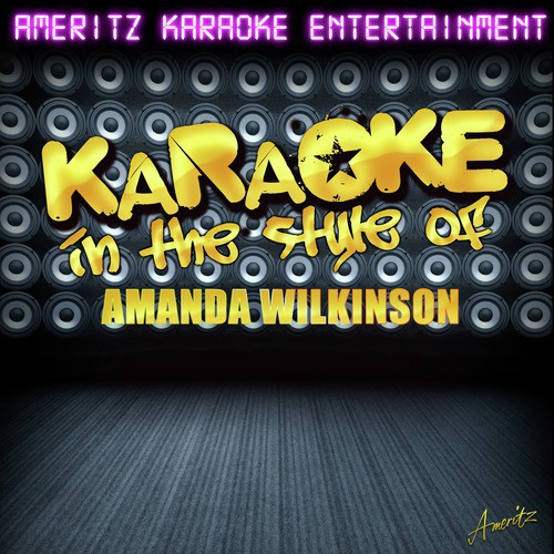 Karaoke - In the Style of Amanda Wilkinson