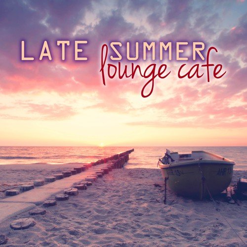 Late Summer Lounge Cafe