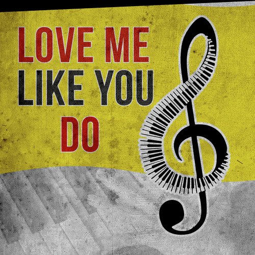 Love Me Like You Do_poster_image