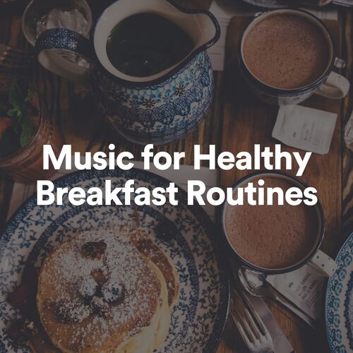 Music for Healthy Breakfast Routines