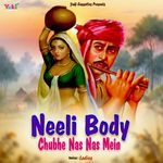 Neeli Body Chubhe Nas Nas Mein