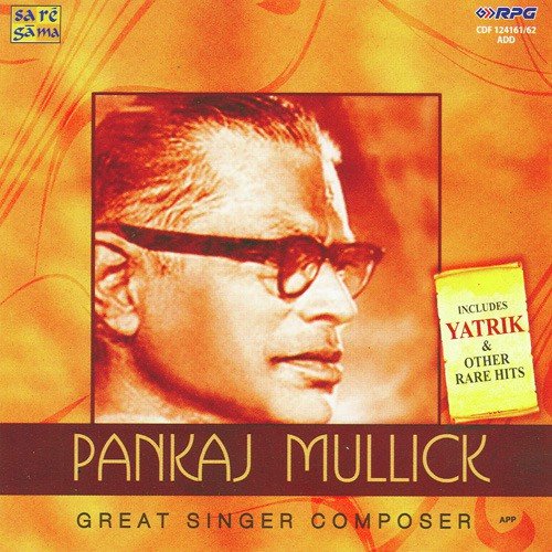 Pankaj Mallick - Yatrik And Other Hits - 1