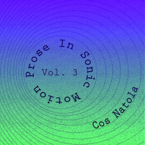 Prose in Sonic Motion, Vol. 3