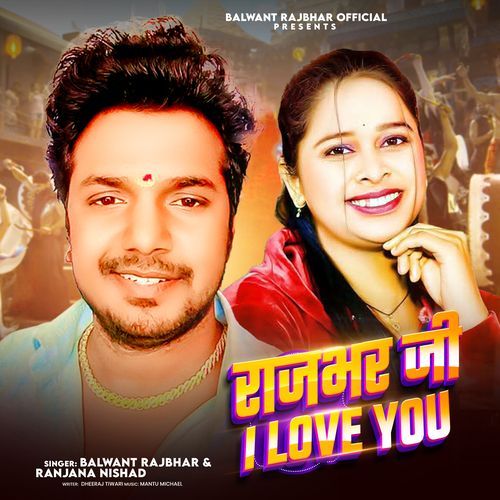 Rajbhar Ji I Love You