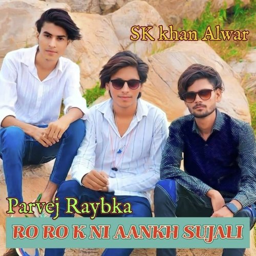 RO RO K NI AANKH SUJALI