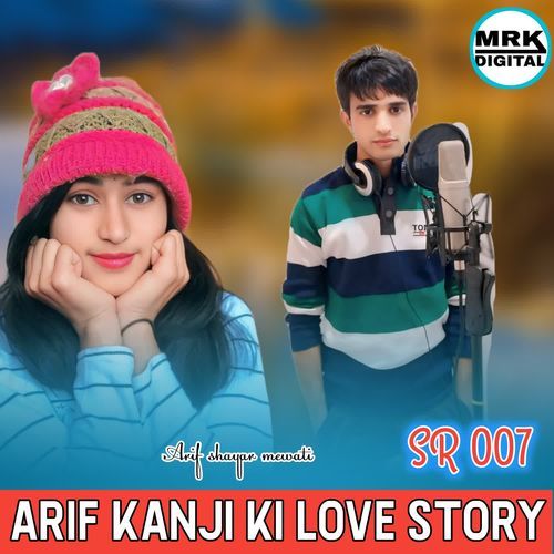 SR 007 ARIF KANJI KI LOVE STORY