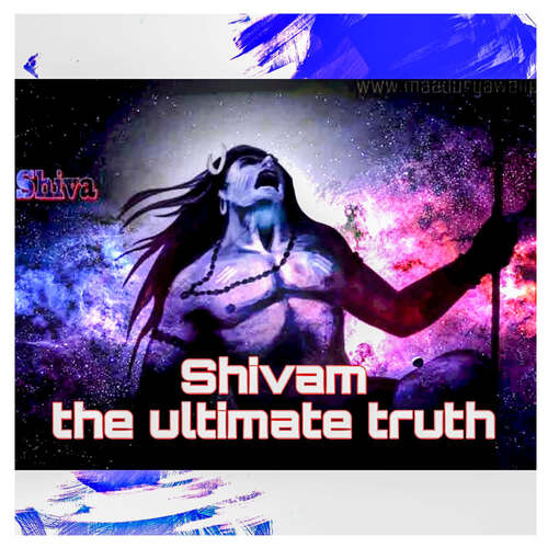 Shivam the ultimate truth